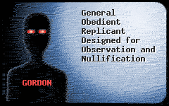 General Obedient Replicant Designed for Observation and Nullification